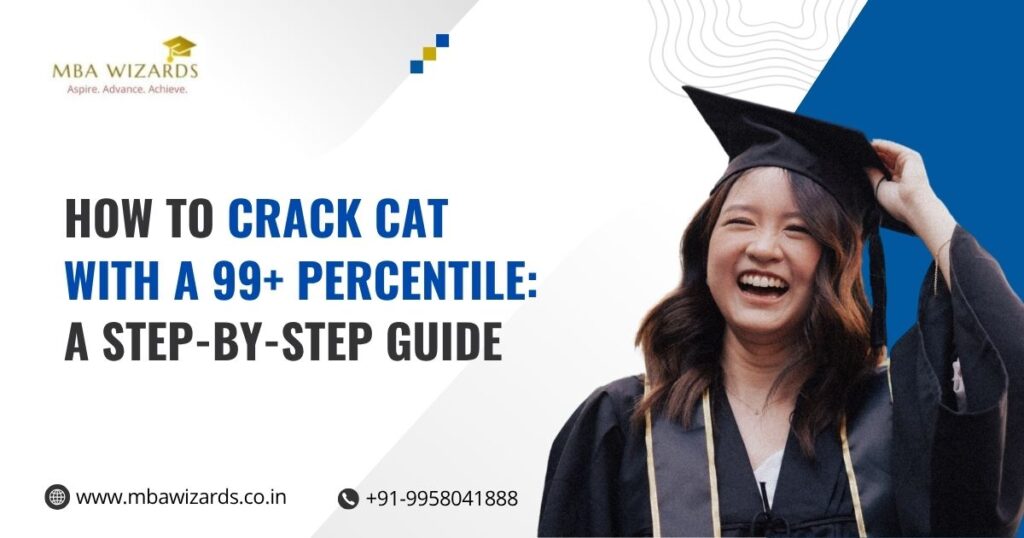 How to Crack CAT with a 99+ Percentile
