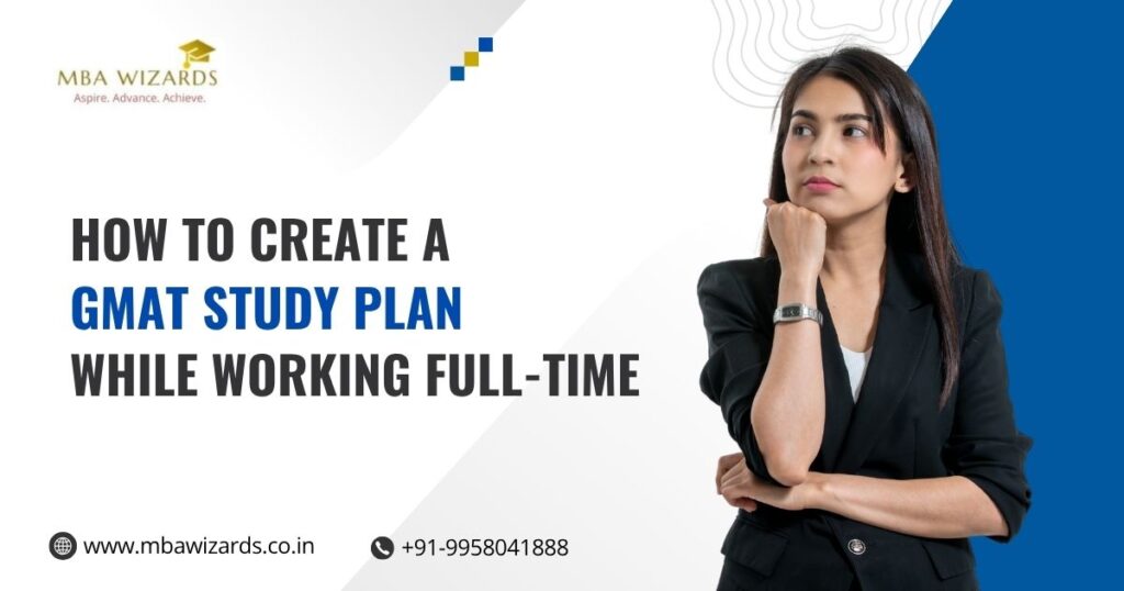 How to Create a GMAT Study Plan While Working Full-Time