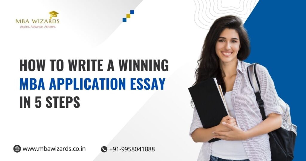 How to Write a Winning MBA Application Essay in 5 Steps