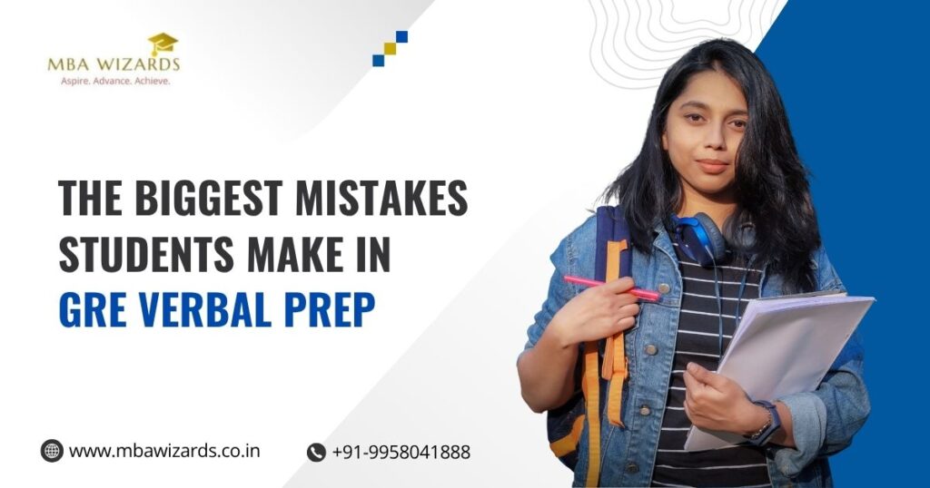 The Biggest Mistakes Students Make in GRE Verbal Prep