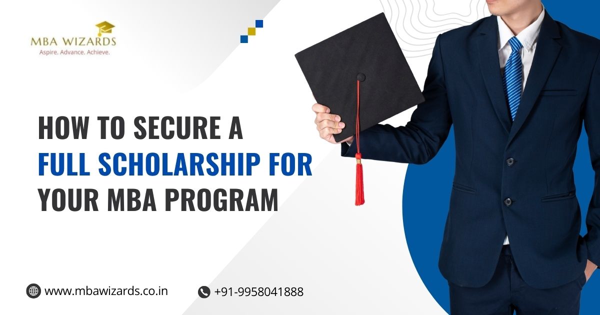 How to Secure a Full Scholarship for Your MBA Program