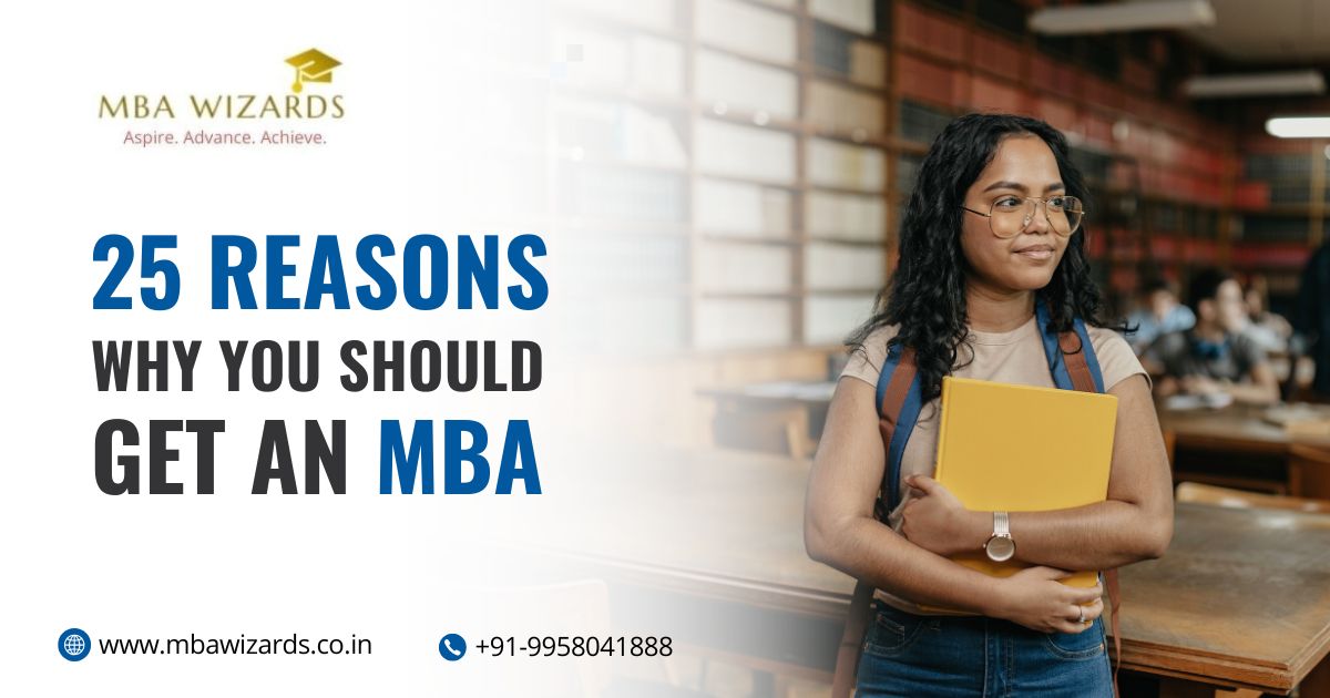 25 Reasons Why You Should Get An MBA